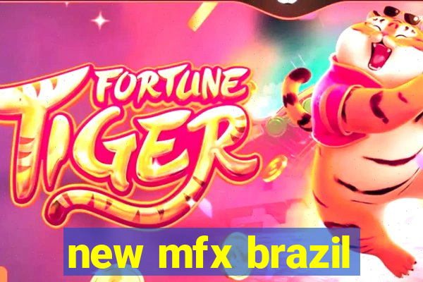 new mfx brazil